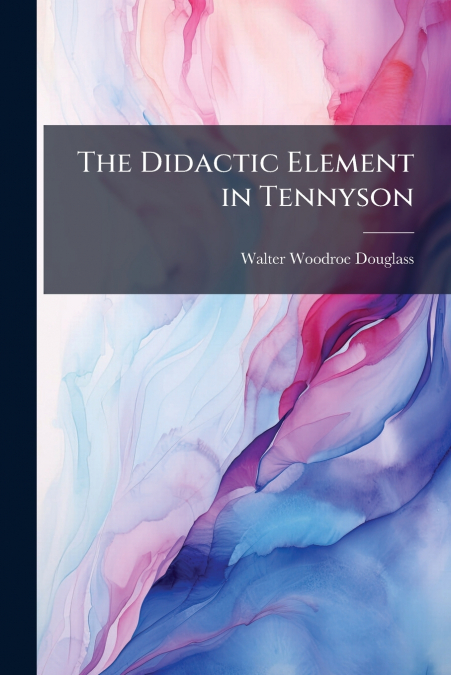 The Didactic Element in Tennyson