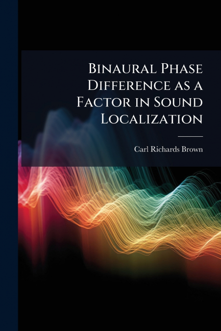 Binaural Phase Difference as a Factor in Sound Localization