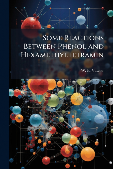Some Reactions Between Phenol and Hexamethyltetramin