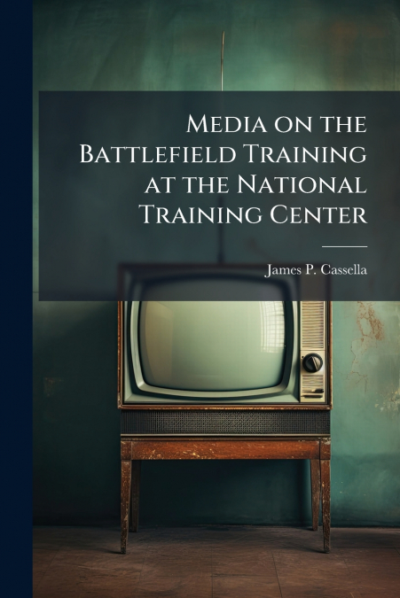 Media on the Battlefield Training at the National Training Center