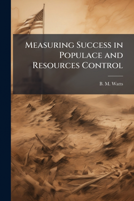 Measuring Success in Populace and Resources Control