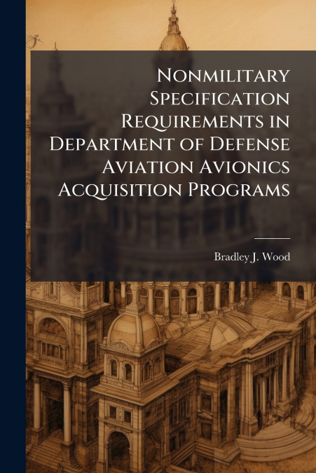 Nonmilitary Specification Requirements in Department of Defense Aviation Avionics Acquisition Programs