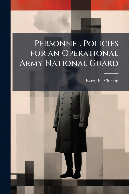 Personnel Policies for an Operational Army National Guard