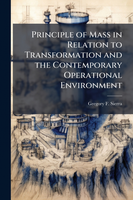 Principle of Mass in Relation to Transformation and the Contemporary Operational Environment