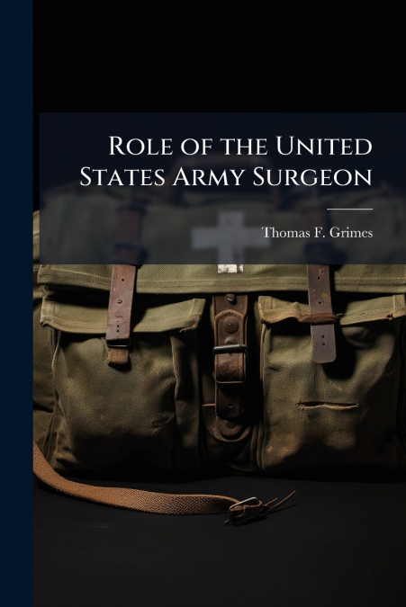 Role of the United States Army Surgeon