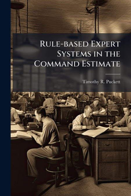 Rule-based Expert Systems in the Command Estimate