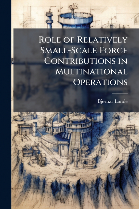 Role of Relatively Small-Scale Force Contributions in Multinational Operations