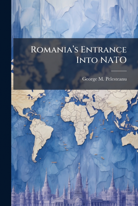 Romania’s Entrance Into NATO