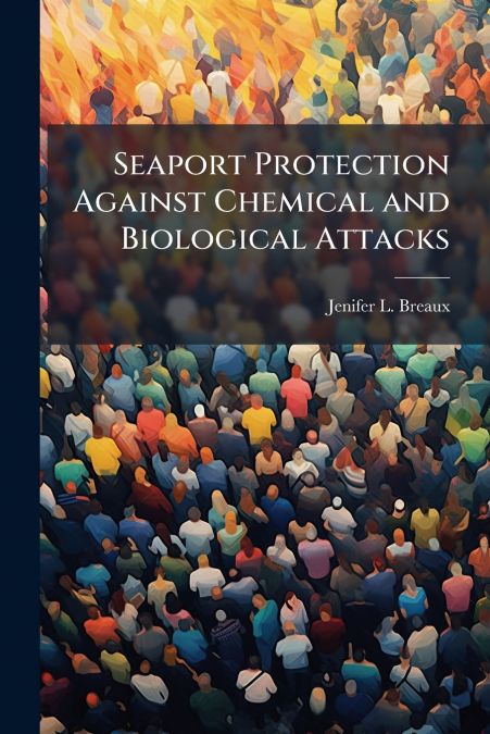 Seaport Protection Against Chemical and Biological Attacks