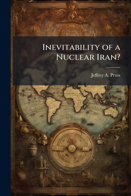 Inevitability of a Nuclear Iran?