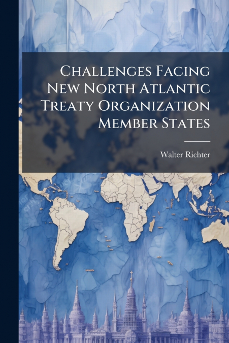 Challenges Facing New North Atlantic Treaty Organization Member States