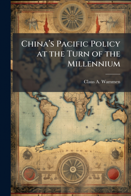 China’s Pacific Policy at the Turn of the Millennium