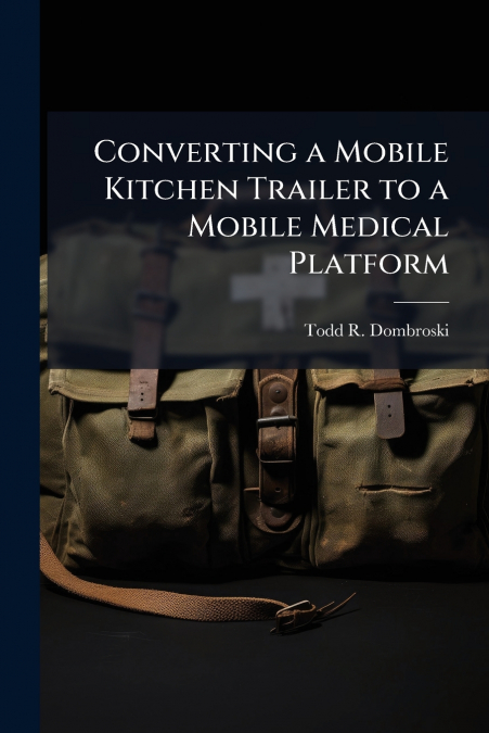 Converting a Mobile Kitchen Trailer to a Mobile Medical Platform