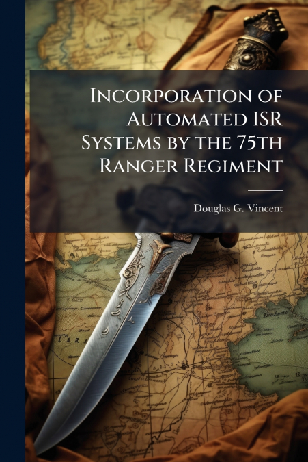 Incorporation of Automated ISR Systems by the 75th Ranger Regiment