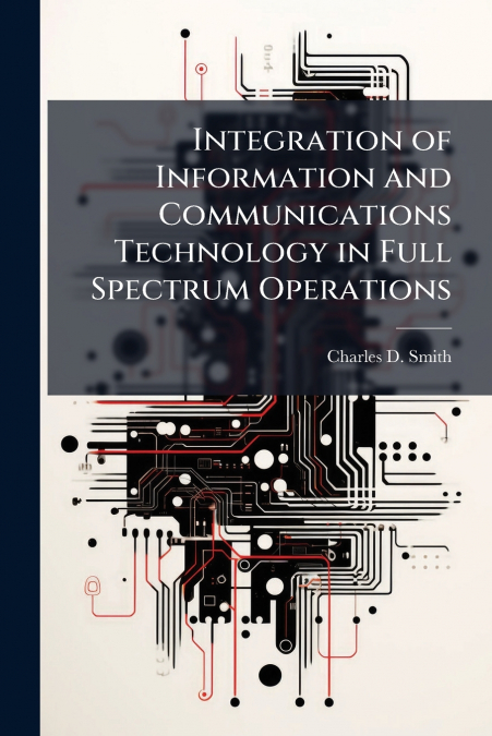 Integration of Information and Communications Technology in Full Spectrum Operations