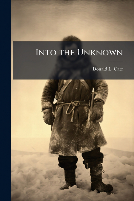 Into the Unknown