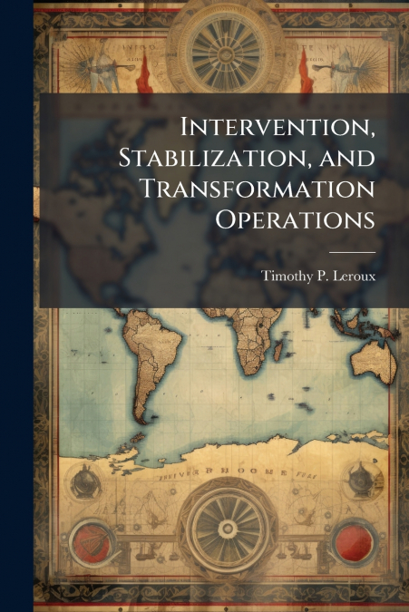 Intervention, Stabilization, and Transformation Operations
