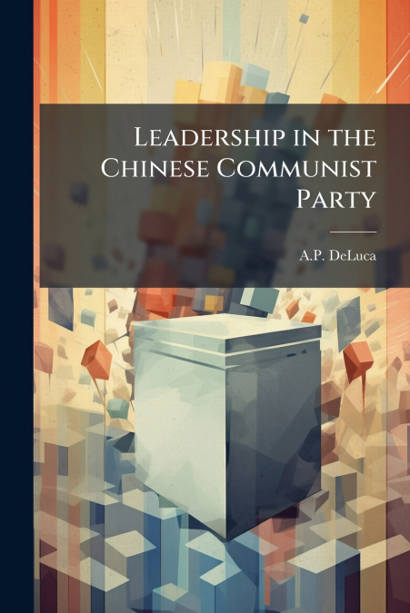Leadership in the Chinese Communist Party