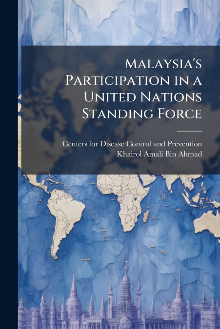 Malaysia’s Participation in a United Nations Standing Force