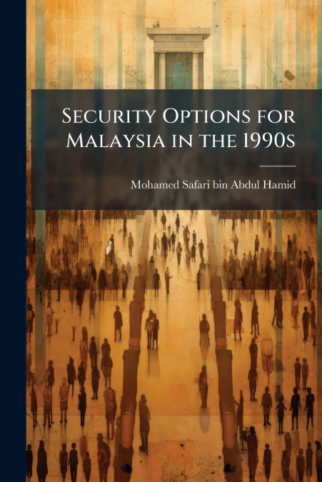 Security Options for Malaysia in the 1990s