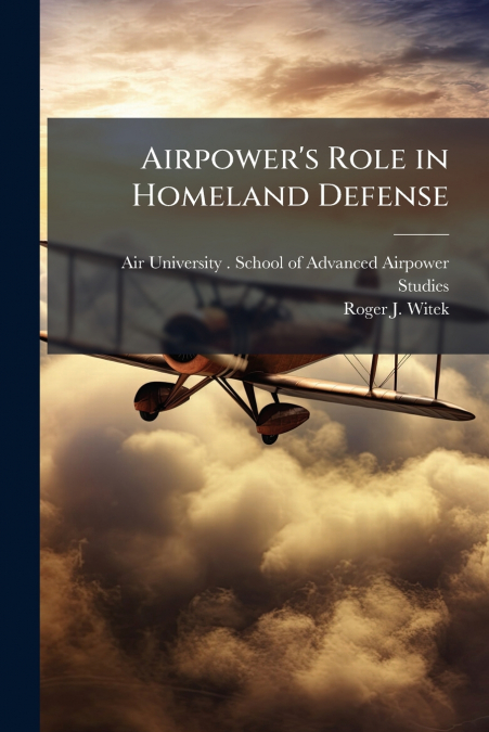 Airpower’s Role in Homeland Defense