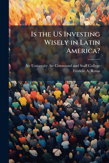 Is the US Investing Wisely in Latin America?