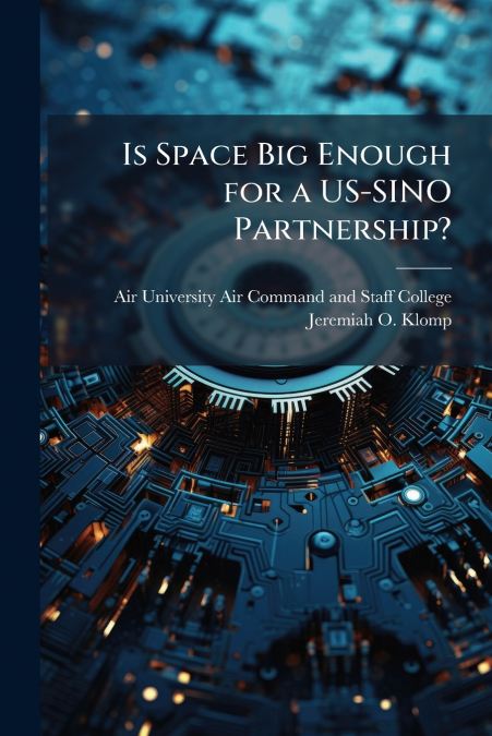 Is Space Big Enough for a US-SINO Partnership?