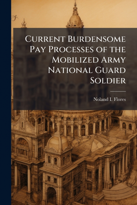Current Burdensome Pay Processes of the Mobilized Army National Guard Soldier