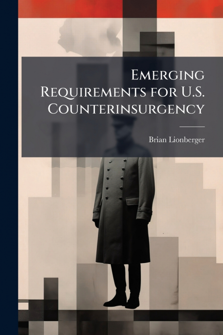 Emerging Requirements for U.S. Counterinsurgency