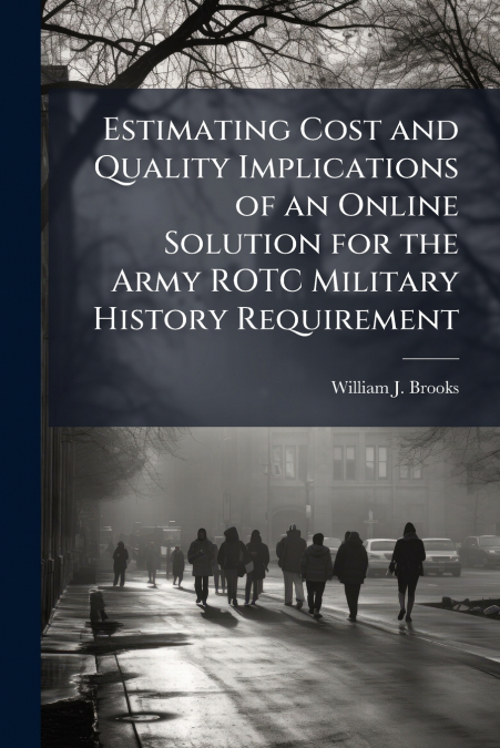 Estimating Cost and Quality Implications of an Online Solution for the Army ROTC Military History Requirement