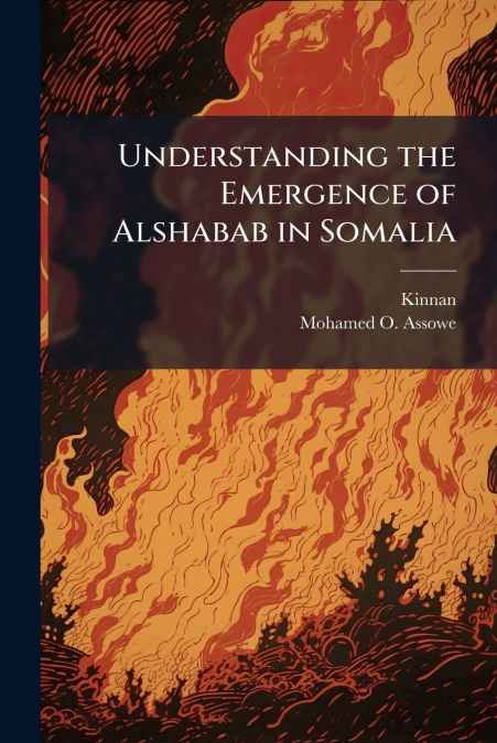 Understanding the Emergence of Alshabab in Somalia