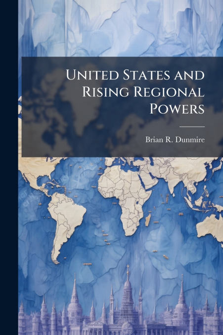 United States and Rising Regional Powers