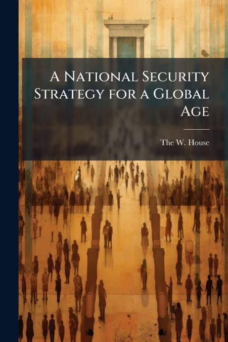 A National Security Strategy for a Global Age