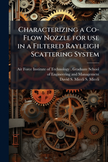 Characterizing a Co-Flow Nozzle for use in a Filtered Rayleigh Scattering System