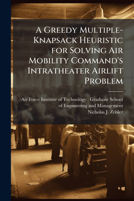 A Greedy Multiple-Knapsack Heuristic for Solving Air Mobility Command’s Intratheater Airlift Problem