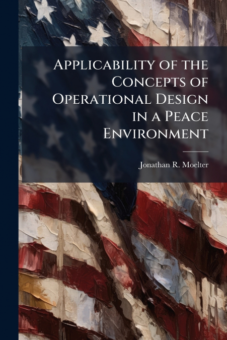 Applicability of the Concepts of Operational Design in a Peace Environment