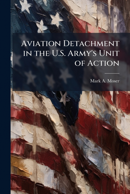Aviation Detachment in the U.S. Army’s Unit of Action