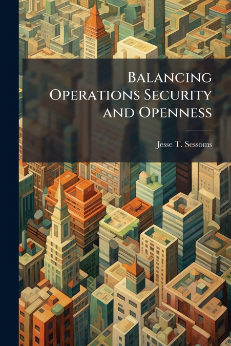 Balancing Operations Security and Openness
