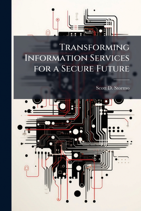 Transforming Information Services for a Secure Future