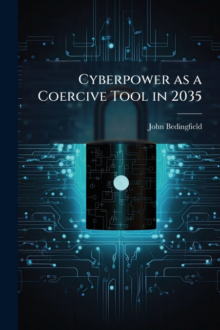 Cyberpower as a Coercive Tool in 2035
