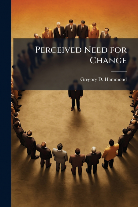 Perceived Need for Change