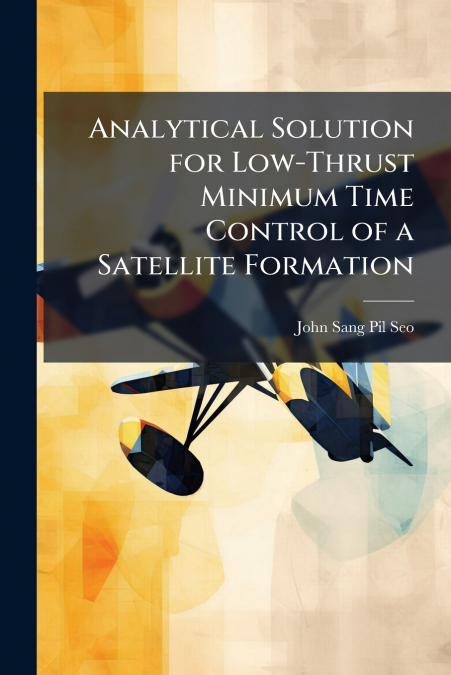 Analytical Solution for Low-Thrust Minimum Time Control of a Satellite Formation