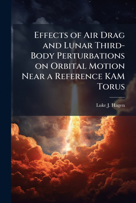 Effects of Air Drag and Lunar Third-Body Perturbations on Orbital Motion Near a Reference KAM Torus