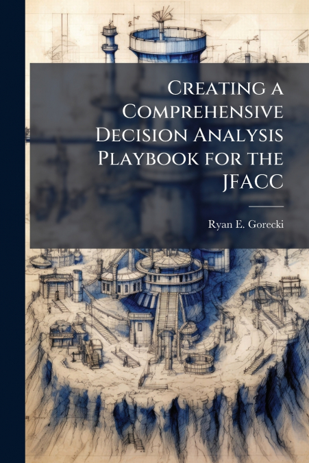 Creating a Comprehensive Decision Analysis Playbook for the JFACC