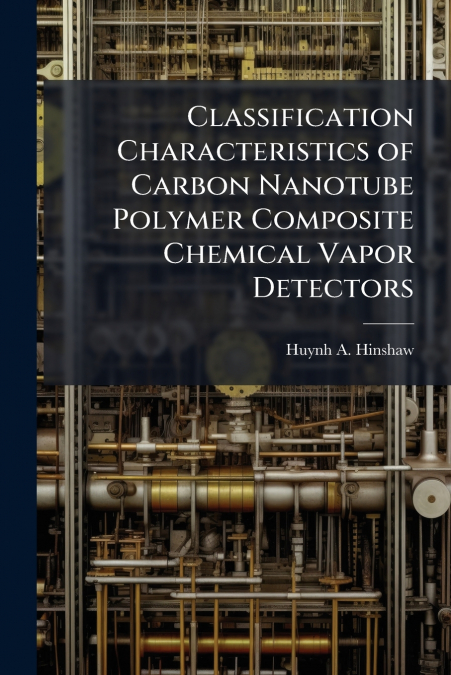 Classification Characteristics of Carbon Nanotube Polymer Composite Chemical Vapor Detectors