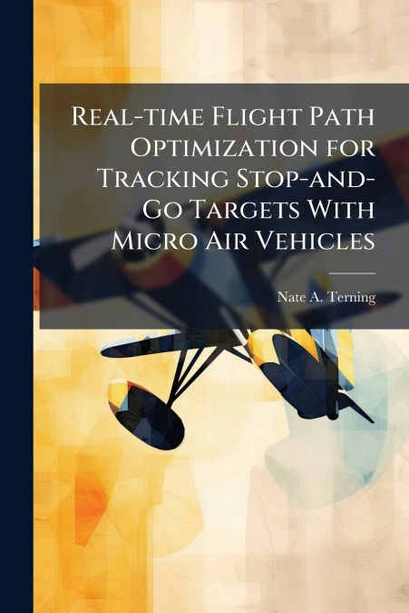 Real-time Flight Path Optimization for Tracking Stop-and-Go Targets With Micro Air Vehicles