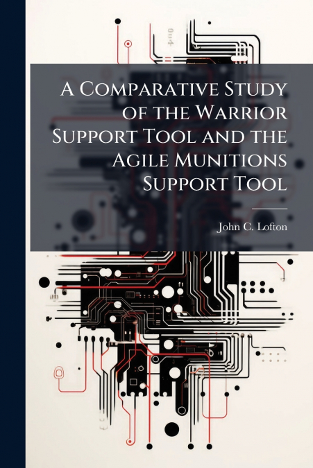 A Comparative Study of the Warrior Support Tool and the Agile Munitions Support Tool
