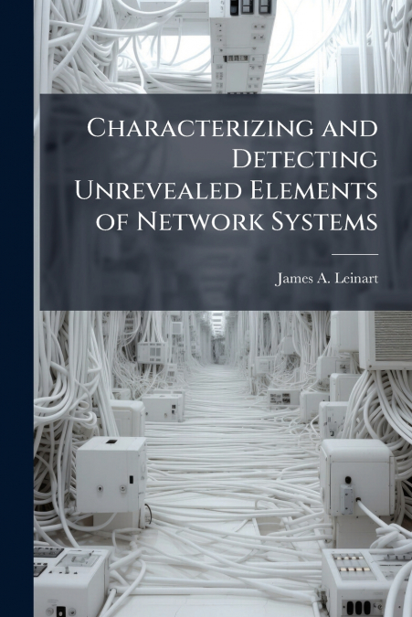 Characterizing and Detecting Unrevealed Elements of Network Systems