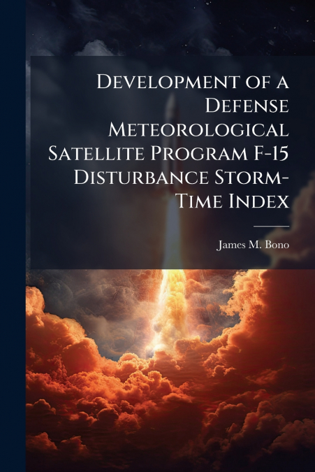 Development of a Defense Meteorological Satellite Program F-15 Disturbance Storm-Time Index