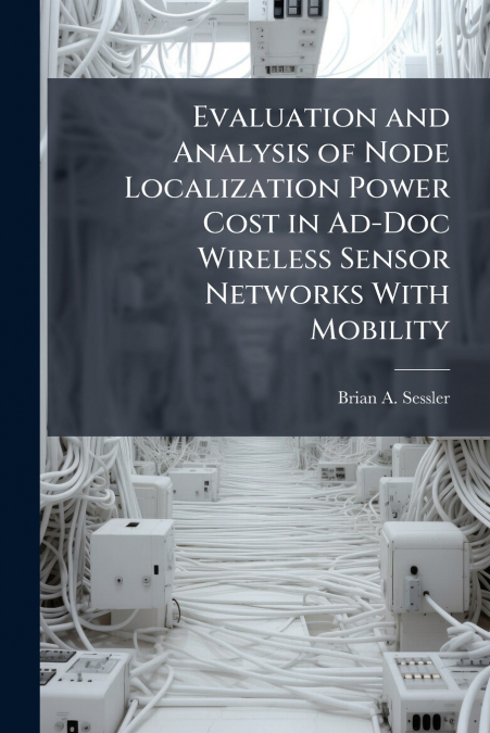 Evaluation and Analysis of Node Localization Power Cost in Ad-Doc Wireless Sensor Networks With Mobility